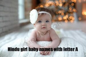 Most Popular Hindu Baby Girl Names Starting With Letter A | Indian Girl names starting with A list | Hindu Girl baby names with letter A