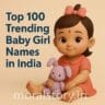 trending baby girl names India, top Indian baby girl names 2025, Hindu baby girl names, modern baby girl names India, cute baby girl names, moralstory.in
