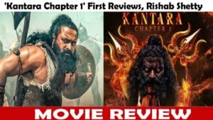 Kantara Chapter 1 Movie Review | समीक्षा, खूबियाँ और कमियाँ
