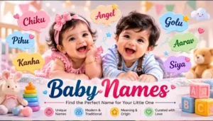150+ Cute Baby Nicknames for Girls & Boys: सबसे बेस्ट और अनोखे नाम